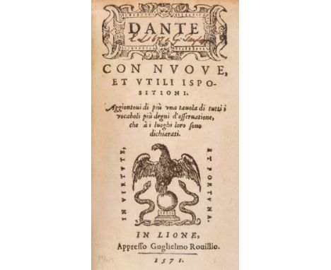 Alighieri (Dante). Con Nuove et Utili Ispositioni, Lyon: Guillaume Rouille, 1571, title with woodcut device, 3 full-page wood