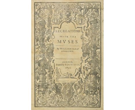 Alexander (William, Earl of Stirling). Recreations with the Muses, 3 parts in one, 1st edition, London: Thomas Harper, 1637, 