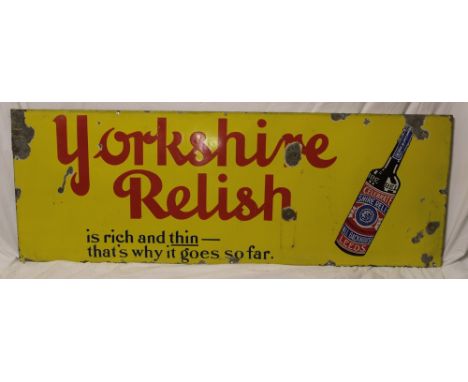 An old enamel rectangular advertising sign "Yorkshire Relish is Rich and Thin - Thats Why It Goes So Far", 21" x 58"