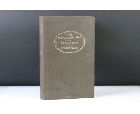 Book - The Wonderful Isle of Ulla-Gapoo by F. Dubrez Fawcett and many colour pages of illustrations and sketches in text by H