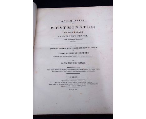 JOHN THOMAS SMITH: ANTIQUITIES OF THE CITY OF WESTMINSTER AT THE OLD PALACE ST STEPHEN'S CHAPEL (NOW THE HOUSE OF COMMONS) ET