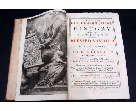 LAURENCE ECHARD: A GENERAL ECCLESIASTICAL HISTORY FROM THE NATIVITY OF OUR BLESSED SAVIOUR TO THE FIRST ESTABLISHMENT OF CHRI