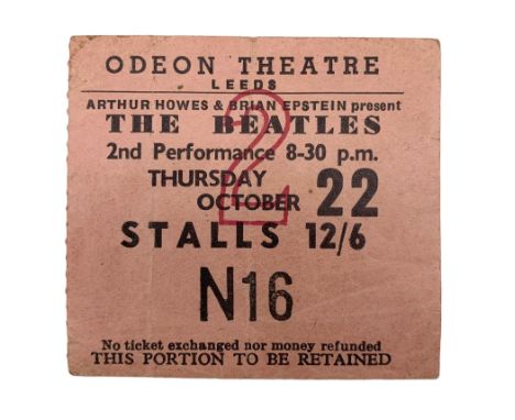 The Beatles ticket stub, Presented by Arthur Howes &amp; Brian Epstein at the Odeon Theatre Leeds, 2nd Performance 8-30 p.m T
