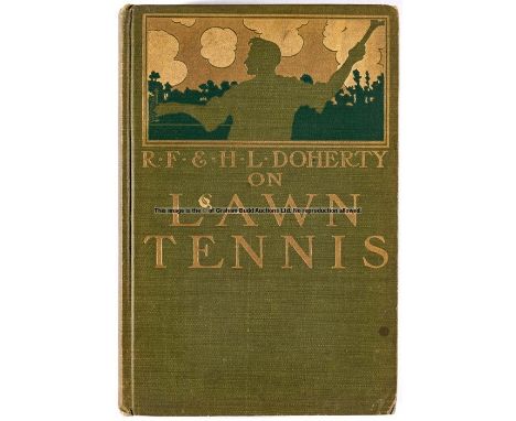 Doherty (R.F. & H.L.). R.F. and H.L. Doherty on Lawn Tennis,  US first edition, Baker & Taylor Company NY, 1903, hardcover, g