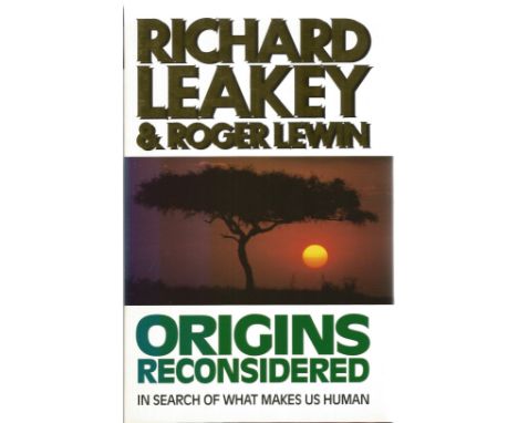 Origins Reconsidered In Search of What make us Human by R Leakey and R Lewin Hardback Book 1992 First Edition published by Li