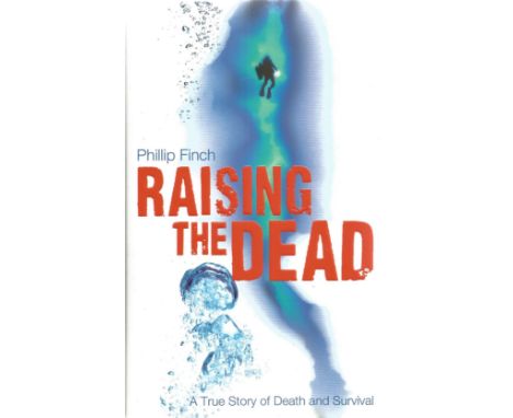 Raising The Dead by Phillip Finch Hardback Book 2008 First Edition published by Harper Sport (Harper Collins) good condition.