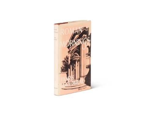 Ɵ LEES-MILNE, James.  (1908 - 1997).  Roman Mornings. Author's Presentation copy to Sacheverell and Georgia Sitwell. London: 