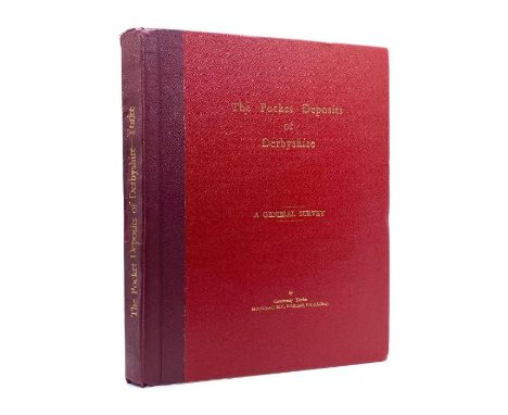 Yorke, Courtenay. Pocket Deposits of Derbyshire: A General Survey, first edition, privately printed, 1961. Illustrated with f