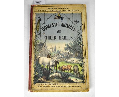 DULCKEN, HENRY WILLIAM; 'Domestic Animals, Familiar Birds, etc., their habits and history', London: Ward, Lock &amp; Tyler, 1