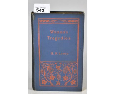 LOWRY, HENRY DAWSON; Women's Tragedies - Keynotes series London: John Lane, 1895. First edition. 201 pages plus two publisher