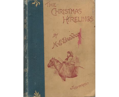 M E Braddon: The Christmas Hirelings. Published by Simkins, Marshall, Hamilton, Kent, London 1894. 1st Edition. Publisher's c