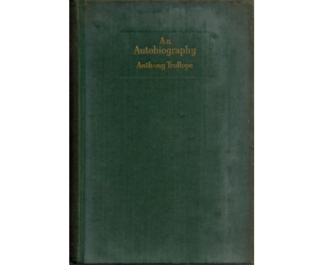 Anthony Trollope. 'An Autobiography by Anthony Trollope'. An Introduction by Charles Morgan. Published by Williams and Norgat