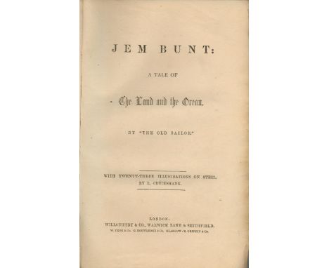 Jem Bunt, A Tale of The Land and Ocean by 'The Old Sailor'. Illustrated by R Cruickshank, published by Willoughby, 1841. Publ