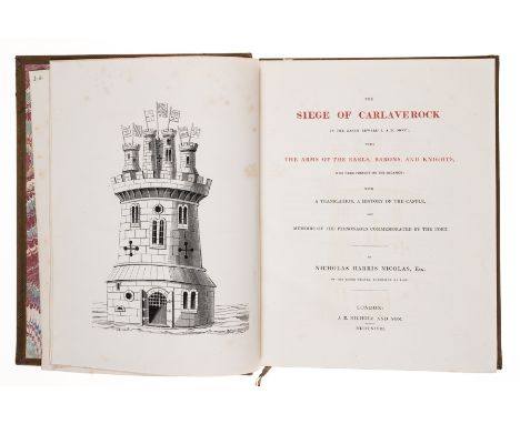 Heraldry.- Nicolas (Nicholas Harris) The Siege of Carlaverock in the XXVIII Edward I A.D. MCCC, first edition, frontispiece, 