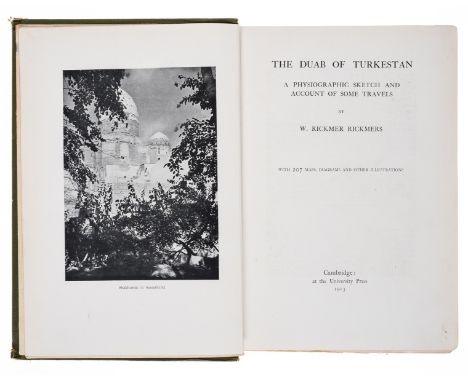 Central Asia.- Rickmers (W. Rickmer) The Duab of Turkestan, first edition, frontispiece, 2 folding maps, 1 folding plate, ill