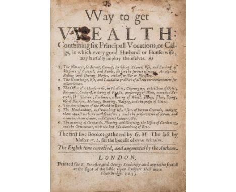 Markham (Gervase) Way to get Wealth, wood engraved illustrations, lacking ²H7-²I2, ³G3-6 and ?⁴D3, ¹H3 strengthened at fore-e