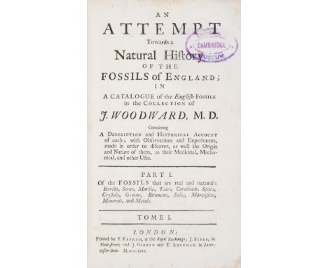 Geology.- Woodward (John) An Attempt Towards a Natural History of the Fossils of England, 2 vol. bound as 1, first edition, e