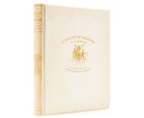 NO RESERVE Milne (A. A.) A Gallery of Children, one of 500 copies signed by the author,12 colour plates by H. Willebeek Le Ma