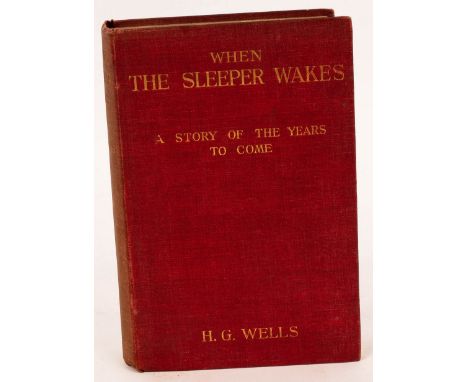 Wells, H. G. When the Sleeper Wakes, First Edition, 1899. 8vo., orig. red cloth gilt. Illustrations