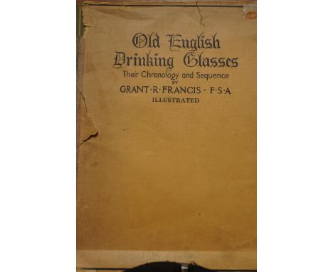 Old English Drinking glasses The chromogolage &amp; sequence by Grant R Francis Fsa illustrated