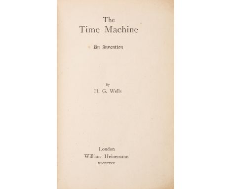 Wells (H.G.) The Time Machine, first edition, ?later issue, lacking 16pp. advertisements, browning and surface markings to ha