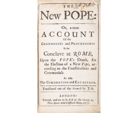 Electing a new Pope.- [Leti (Gregorio)] The New Pope: or, a true Account of the Ceremonies and Proceedings in the Conclave at