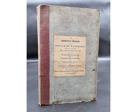 BATTLE OF WATERLOO:&nbsp;GORE (Captain Arthur): 'An Historical Account of the Battle of Waterloo, fought on the 18th of June,
