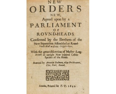 Dulman (Ananias) New Orders New, Agreed upon by a Parliament of Round-Heads, first edition, 4ff., woodcut decoration on title