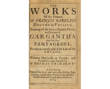 Rabelais (François) The Works...treating of the lives, heroick deeds, and sayings of Gargantua and his son Pantagruel. To whi