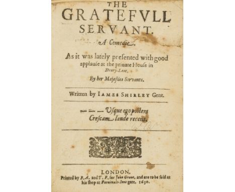 Shirley (James) The Grateful Servant. A Comedie. As it was lately presented with good applause at the private House in Drury 