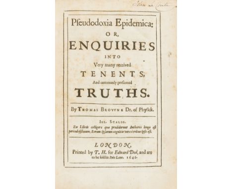 Browne (Sir Thomas) Pseudodoxia Epidemica: or, Enquiries into Very many received Tenents, And commonly presumed Truths, first