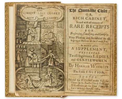 Cookery.- Woolley (Hannah) The Queen-like Closet: or, Rich Cabinet, Stored with all manner of Rare Receipts for Preserving, C