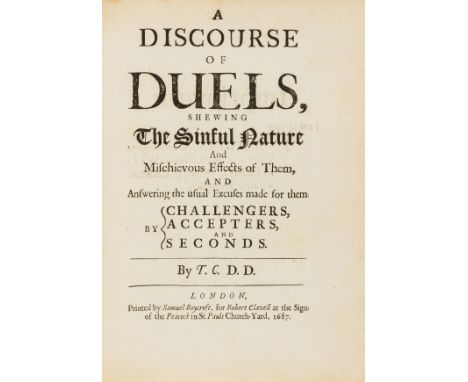 Duelling.- Comber (Thomas) A Discourse of Duels, shewing the Sinful Nature and Mischie vous Effects of Them And Answering the