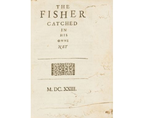 [Featley (Daniel)] The Fisher Catched in his owne Net, first edition, some ink scribbling to title, minor marginal worming to