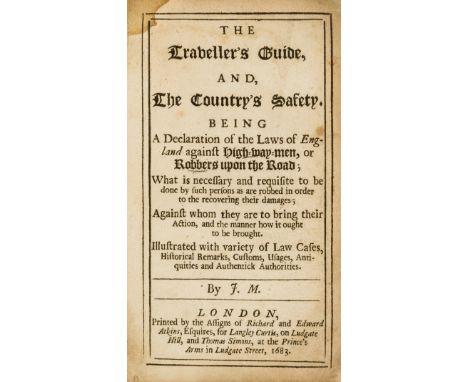 Highwaymen.- The Traveller's Guide, and The Country's Safety: Being a Declaration of the Laws of England against High-way-men