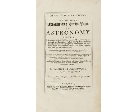 Astronomy.- Greenwood (Nicholas) Astronomia Anglicana: Containing an Absolute and Entire Piece of Astronomy... chiefly intend