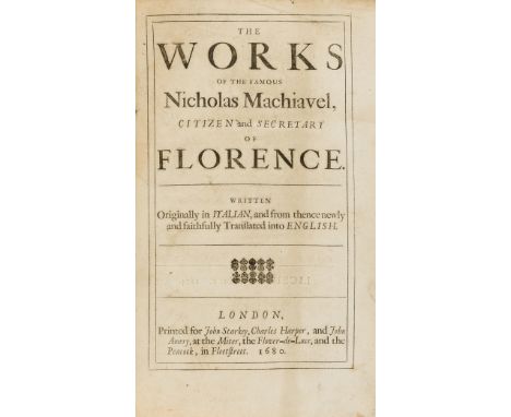 Machiavelli (Niccolò) The Works of the Famous Nicholas Machiavel, Citizen and Secretary of Florence, second edition in Englis