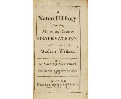 Natural History.- Blount (Sir Thomas Pope) A Natural History: containing many not common observations: extracted out of the b