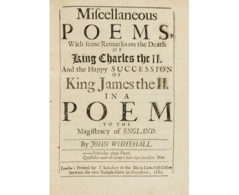 Whitehall (John) Miscellaneous Poems, with Some Remarks on the Death of King Charles the II. and the Happy Succession of King