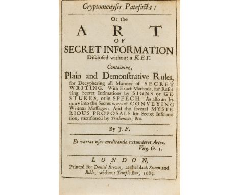 Secret messages.- F[alconer] (J[ohn]) Cryptomenysis Patefacta: Or the Art of Secret Information Disclosed without a Key, firs