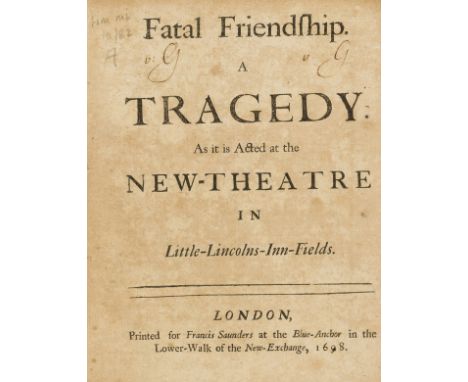 [Trotter (Catharine)] Fatal Friendship. A Tragedy. As it is Acted at the New-Theatre in Little Lincolns-Inn-Fields, first edi