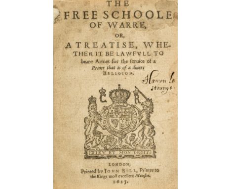 Sarpi (Paolo) The Free Schoole of Warre, or, a Treatise, whether it be lawfull to beare armes for the service of a Prince tha