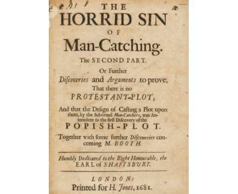 Popish Plot.- S. (T.) The Horrid Sin of Man-Catching. The Second Part. Or Further Discoveries and Arguments to prove, That th