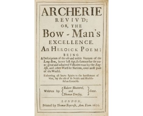 Archery.- Shotterel (Robert) and Thomas Durfey. Archerie Reviv'd; or the Bow-Man's Excellence. An Heroick Poem, first edition