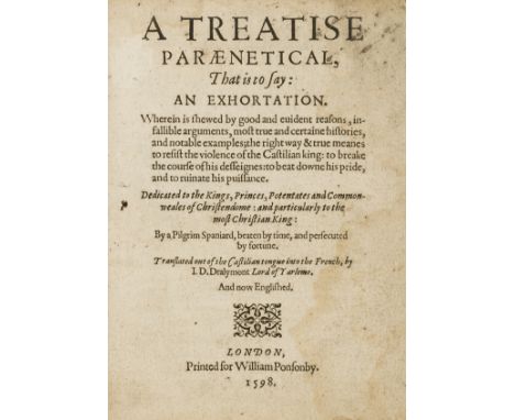 Anti-Spain polemic.- Treatise Paraenetical (A), that is to say: an Exhortation. Wherein is shewed ... the right way and true 