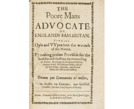 Chamberlen (Peter) The Poore Mans Advocate, or, Englands Samaritan. Powring Oyle and Wyne into the wounds of the Nation, firs