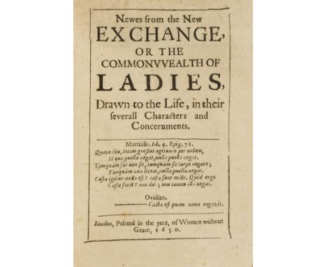 Social satire.- [Neville (Henry)] Newes from the New Exchange, or the Commonwealth of Ladies, Drawn to the Life, in their sev