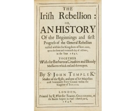 Irish Rebellion of 1641.- Temple (Sir John) The Irish Rebellion: or an History of the Beginnings and first Progresse of The G