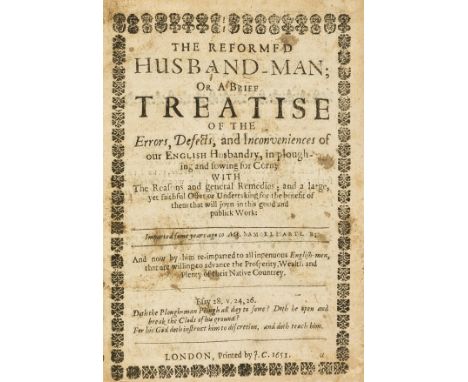 Agriculture.- Hartlib (Samuel) The Reformed Husband-Man; or a Brief Treatise of the Errors, Defects and Inconveniences of our