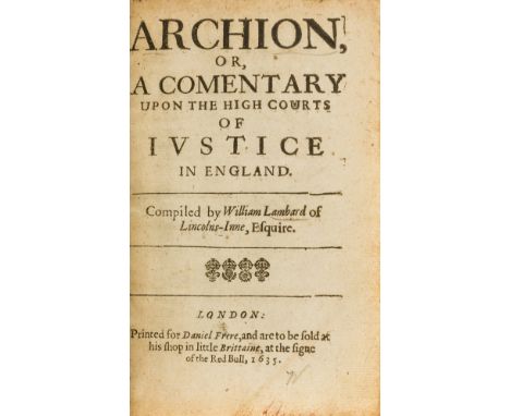 Law.- Lambarde (William) Archion, or, A Comentary upon the High Courts of Justice in England, first edition, lacking initial 